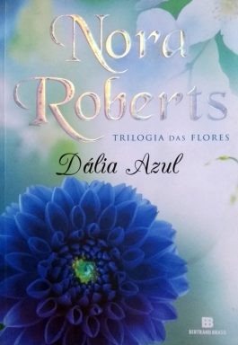 Dália Azul (Trilogia Das Flores – Vol. 1)