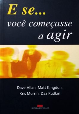 E Se…Você Começasse A Agir