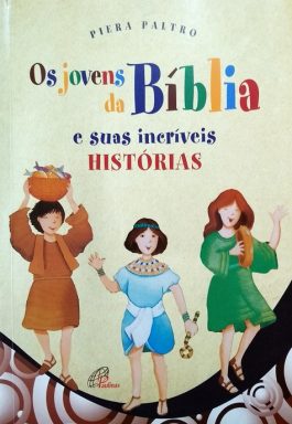 Os Jovens Da Bíblia E Suas Incríveis Histórias (Col. Revelação)