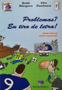 Problemas? Eu Tiro De Letra! (Série Problemas Matemáticos)