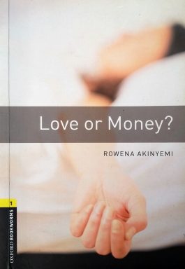 Love Or Money (Oxford Bookworms Stage 1)