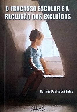 O Fracasso Escolar E A Reclusão Dos Excluídos