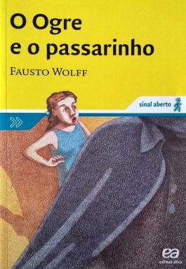 O Ogre E O Passarinho (Série Sinal Aberto)