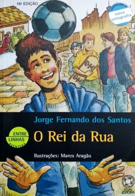 O Rei Da Rua (Coleção Entre Linhas – Aventura)