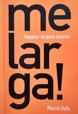 Me Larga! Separar-se Para Crescer