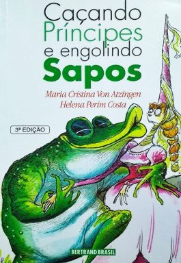 Caçando Príncipes E Engolindo Sapos