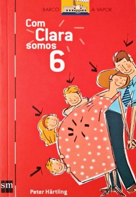 Com Clara Somos 6 (Coleção Barco A Vapor 9 – Série Laranja)