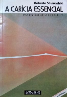 A Carícia Essencial: Uma Psicologia do Afeto