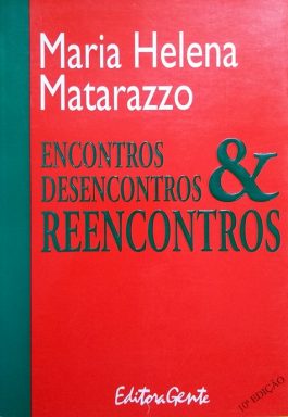 Encontros, Desencontros E Reencontros