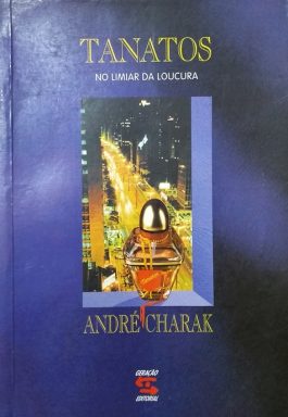 Tanatos: No Limiar Da Loucura