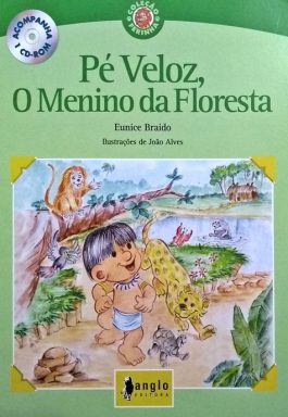 Pé Veloz, O Menino Da Floresta (Coleção Ferinha) Acompanha CD