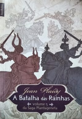 A Batalha das Rainhas: Da Saga Plantageneta – Vol. 5
