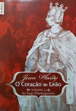 O Coração de Leão: Da Saga Plantageneta – Vol.3