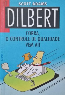 Dilbert: Corra, O Controle De Qualidade Vem Aí (Coleção L&PM Pocket – 664)