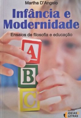 Infância E Modernidade: Ensaios De Filosofia E Educação