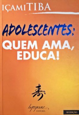 Adolescentes: Quem Ama, Educa!