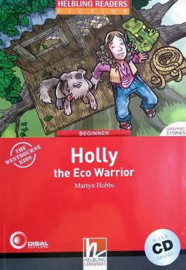 Holly The Eco Warrior  (Helbling Readers Fiction – Beginner) Acompanha CD