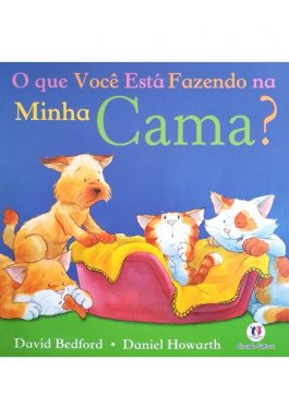 O Que Você Está Fazendo Na Minha Cama?