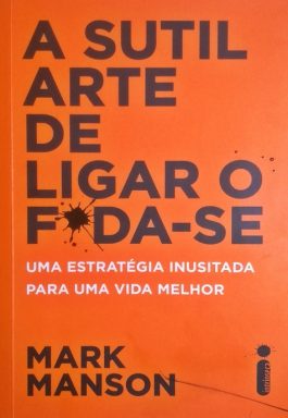 A Sutil Arte De Ligar O F*da-se