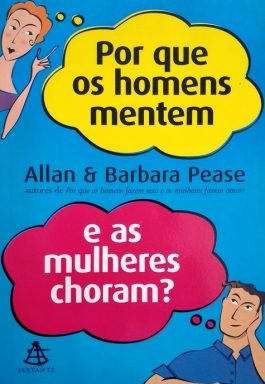 Por Que Os Homens Mentem E As Mulheres Choram