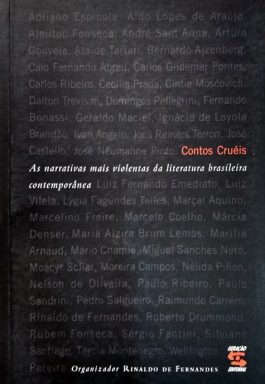 Contos Cruéis: As Narrativas Mais Violentas Da Literatura Brasileira Contemporânea