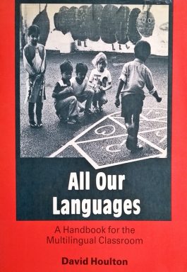 All Our Languages: A Handbook For The Multilingual Classroom