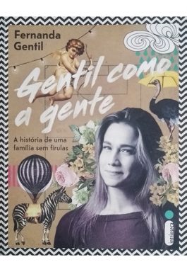 Gentil Como A Gente: A História De Uma Família Sem Firulas