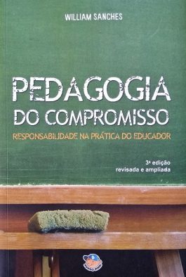 Pedagogia Do Compromisso: Responsabilidade Na Prática Do Educador