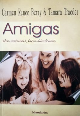 Amigas: Elos Invisíveis, Laços Duradouros