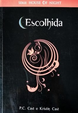 Escolhida (Série The House Of Night – Livro 3)