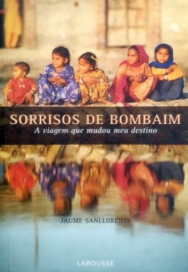 Sorrisos De Bombaim: A Viagem Que Mudou Meu Destino