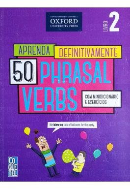 Aprenda Definitivamente 50 Phrasal Verbs – Livro 2