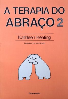 A Terapia Do Abraço 2: A Expressiva Linguagem Dos Abraços