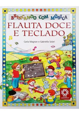 Flauta Doce E Teclado (Coleção Brincando Com Música)
