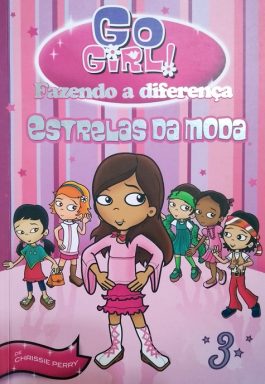 Go Girl! Fazendo A Diferença: Estrelas Da Moda