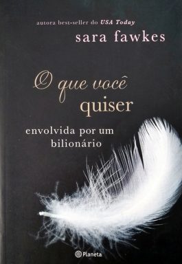 O Que Você Quiser: Envolvida Por Um Bilionário