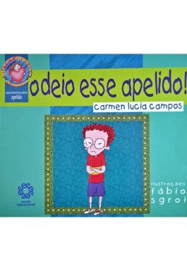 Odeio Esse Apelido! (Coleção Sinto Tudo Isso e Mais Um Pouco)