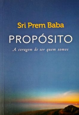 Propósito: A Coragem De Ser Quem Somos