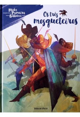 Os Três Mosqueteiros (Coleção Folha Minha Primeira Biblioteca – Vol.4)