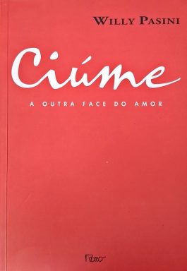 Ciúme: A Outra Face Do Amor