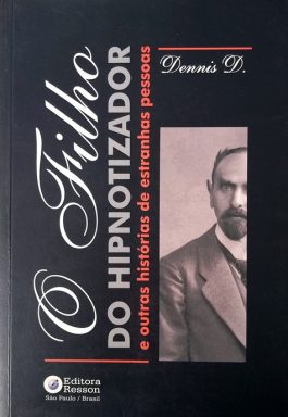 O Filho Do Hipnotizador E Outras Histórias De Estranhas Pessoas