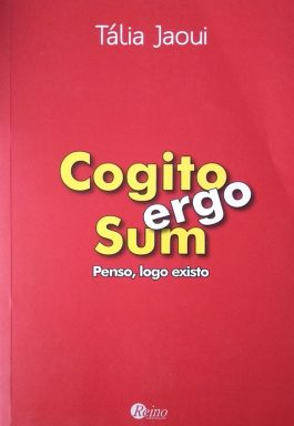 Cogito Ergo Sum: Penso, Logo Existo