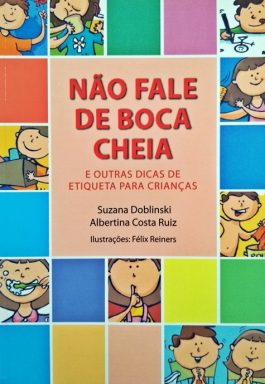 Não Fale De Boca Cheia E Outras Dicas De Etiqueta Para Crianças