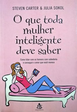 O Que Toda Mulher Inteligente Deve Saber