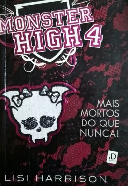 Monster High 4: Mais Mortos Do Que Nunca!