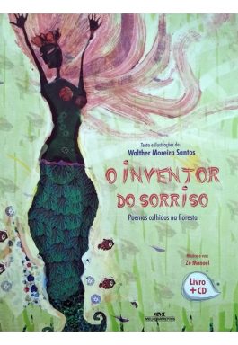 O Inventor Do Sorriso: Poemas Escolhidos Na Floresta (Não Acompanha CD)