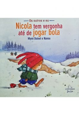 Nicola Tem Vergonha Até De Jogar Bola (Coleção Os Outros e Eu)