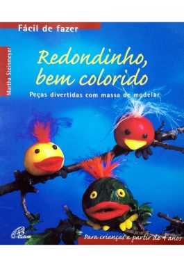 Redondinho, Bem Colorido (Para Crianças A Partir De 4 Anos)