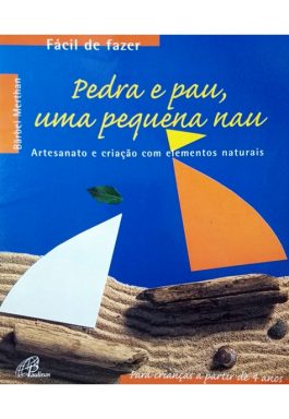 Pedra E Pau, Uma Pequena Nau (Para Crianças A Partir De 4 Anos)