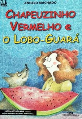 Chapeuzinho Vermelho E O Lobo-Guará